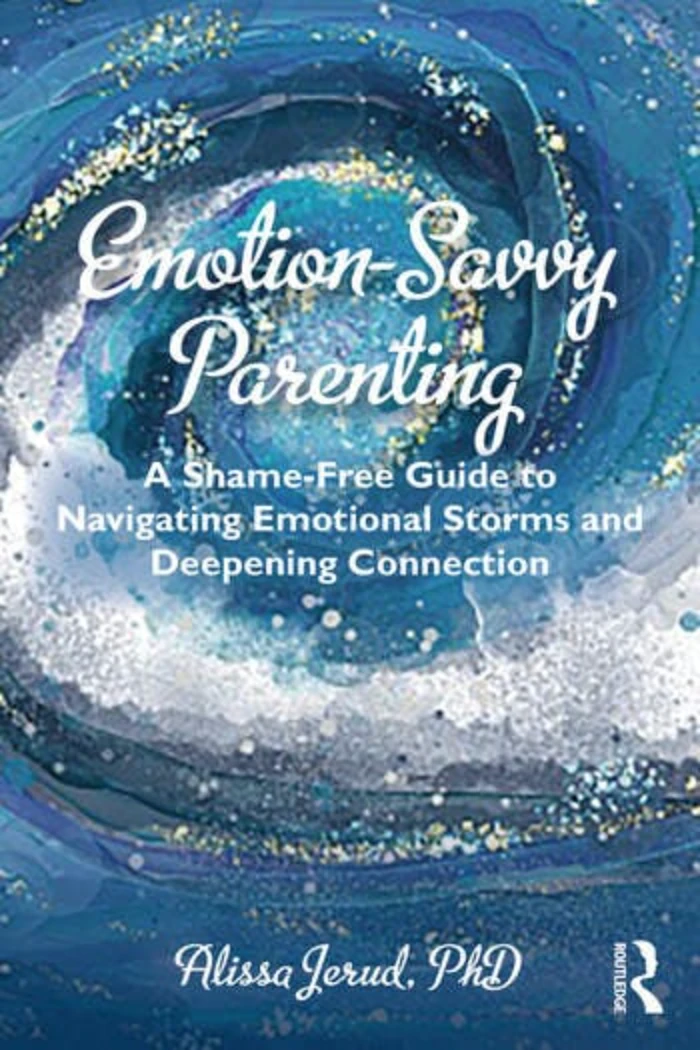 Cover of Emotion-Savvy Parenting by Alissa Jerud, PhD